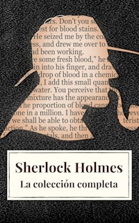 Sherlock Holmes: La colección completa (Clásicos de la literatura) - Arthur Conan Doyle - ebook