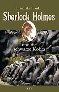 Sherlock Holmes und die schwarze Kobra - Franziska Franke - ebook