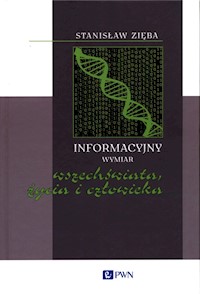 Informacyjny wymiar wszechświata, życia i człowieka - Zięba Stanisław - książka