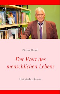 Der Wert des menschlichen Lebens - Dietmar Dressel - ebook