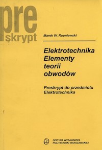Elektrotechnika. Elementy teorii obwodów - Rupniewski Marek W. - książka