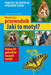 Mój pierwszy przewodnik Jaki to motyl? - Garbarczyk Henryk, Garbarczyk Małgorzata - książka