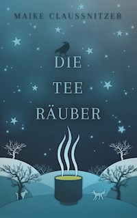 Die Teeräuber - Maike Claußnitzer - ebook