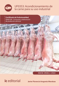 Acondicionamiento de la carne para su uso industrial. INAI0108 - Javier Florencio Aragonés Mendoza - ebook