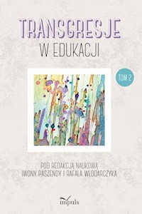 Transgresje w edukacji Tom 2 - Włodarczyk Rafał, Paszenda Iwona - książka