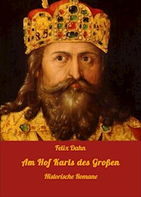 Am Hof Karls des Großen - Felix  Dahn - ebook