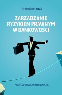 Zarządzanie ryzykiem prawnym w bankowości - Modras Agnieszka - książka