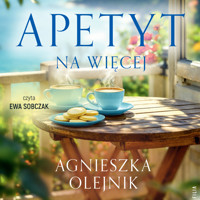 Apetyt na więcej - Agnieszka Olejnik - ebook + audiobook + książka