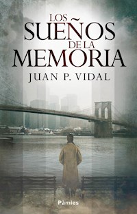 Los sueños de la memoria - Juan P. Vidal - ebook