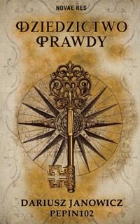 Dziedzictwo prawdy - Dariusz Janowicz Pepin102 - ebook