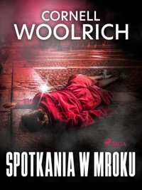 Spotkania w mroku - Woolrich Cornell - ebook + audiobook