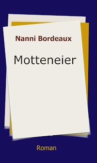 Motteneier - Nanni Bordeaux - ebook