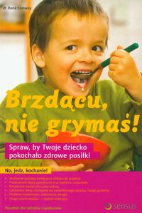 Brzdącu, nie grymaś! - Conway Rana - książka