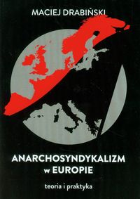 Anarchosyndykalizm w Europie - Drabiński Maciej - książka