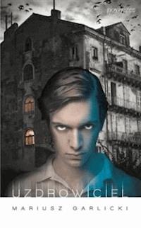 Uzdrowiciel - Mariusz Garlicki - ebook + książka