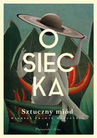 Sztuczny miód. Wiersze prawie wszystkie. Tom 1 - Agnieszka Osiecka - ebook