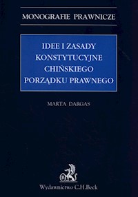 Idee i zasady konstytucyjne chińskiego porządku prawnego - Marta Dargas-Draganik - książka