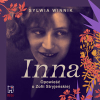 Inna. Opowieść o Zofii Stryjeńskiej - Sylwia Winnik - audiobook
