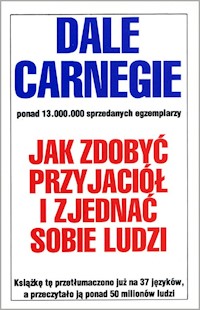 Jak zdobyć przyjaciół i zjednać sobie ludzi - Dale Carnegie - książka
