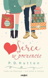 Serce w prezencie - P. D. Hutton - ebook + audiobook