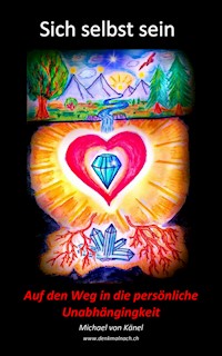 Sich selbst sein - Michael von Känel - ebook