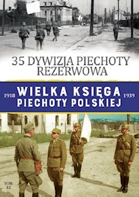 Wielka Księga Piechoty Polskiej Tom 33 35 Dywizja Piechoty Rezerwowa -  - książka