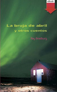 La bruja abril y otros cuentos - Ray Bradbury - ebook