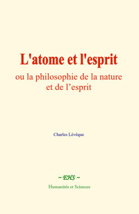 L'atome et l'esprit - Charles Lévêque - ebook