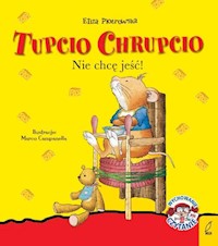 Tupcio Chrupcio Nie chcę jeść! mk. 2020 -  - książka