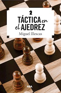 Táctica en el ajedrez - Miguel Illescas - ebook