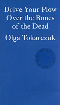 Drive Your Plow Over the Bones of the Dead - Tokarczuk Olga - książka