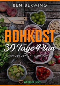 ROHKOST  30 Tage Plan - Ben Berwing - ebook