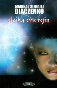 Dzika energia - Diaczenko Marina, Diaczenko Siergiej - książka