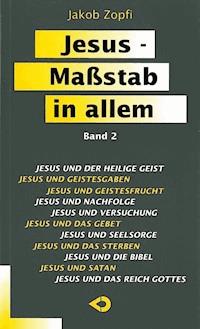 Jesus - Maßstab in allem - Jakob Zopfi - ebook