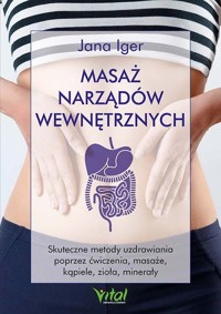 Masaż narządów wewnętrznych - Jana Iger - ebook + książka