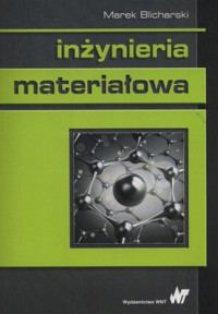 Inżynieria materiałowa - Marek Blicharski - książka