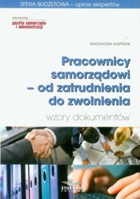 Pracownicy samorządowi od zatrudnienia do zwolnienia - Magdalena Kasprzak - książka