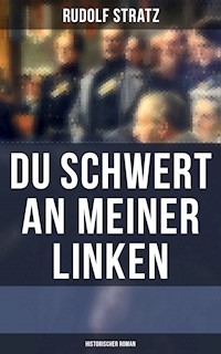 Du Schwert an meiner Linken: Historischer Roman - Rudolf Stratz - ebook