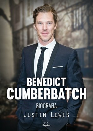 Benedict Cumberbatch. Biografia - Justin Lewis - książka