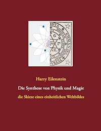 Die Synthese von Physik und Magie - Harry Eilenstein - ebook
