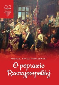 O poprawie Rzeczypospolitej - Andrzej Frycz Modrzewski - ebook + książka