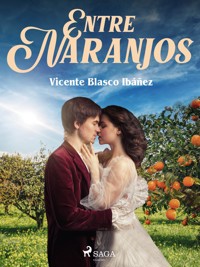 Entre naranjos - Vicente Blasco Ibanez - ebook