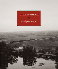 Nieobjęta ziemia - Czesław Miłosz - książka