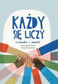 Każdy się liczy. O szacunku i empatii - Lídia Casanovas Abancó - książka