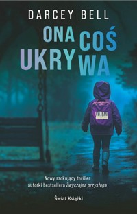 Ona coś ukrywa - Darcey Bell - książka