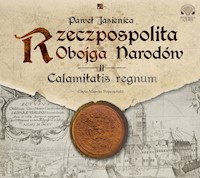 Rzeczpospolita obojga narodów. Calamitatis regnum. - Paweł Jasienica - ebook + audiobook + książka
