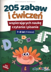 205 zabaw i ćwiczeń wspierających naukę czytania i pisania. 7-8 lat 1 klasa - Różyńska Małgorzata - książka