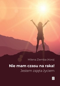 Nie mam czasu na raka - Milena Ziemba - ebook