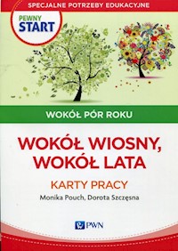 Pewny start Wokół pór roku Karty pracy Wokół wiosny wokół lata - Pouch Monika, Szczęsna Dorota - książka