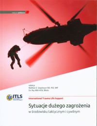 ITLS Sytuacje dużego zagrożenia w środowisku taktycznym i cywilnym -  - książka